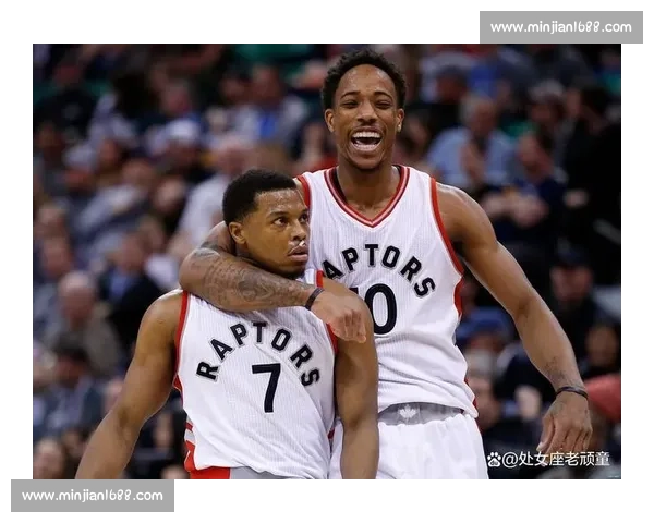 德罗赞盛赞雷霆化学反应：总冠军级更衣室是成功基石